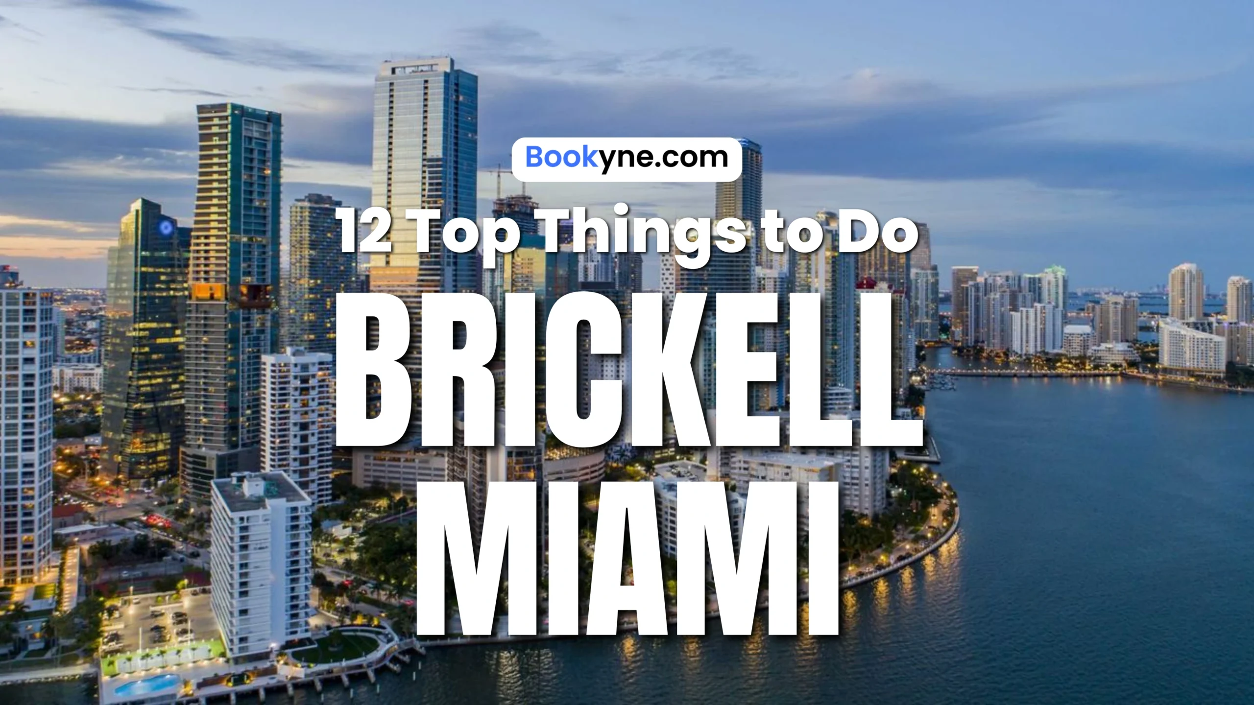 Explore 12 Best Things to Do in Brickell Miami