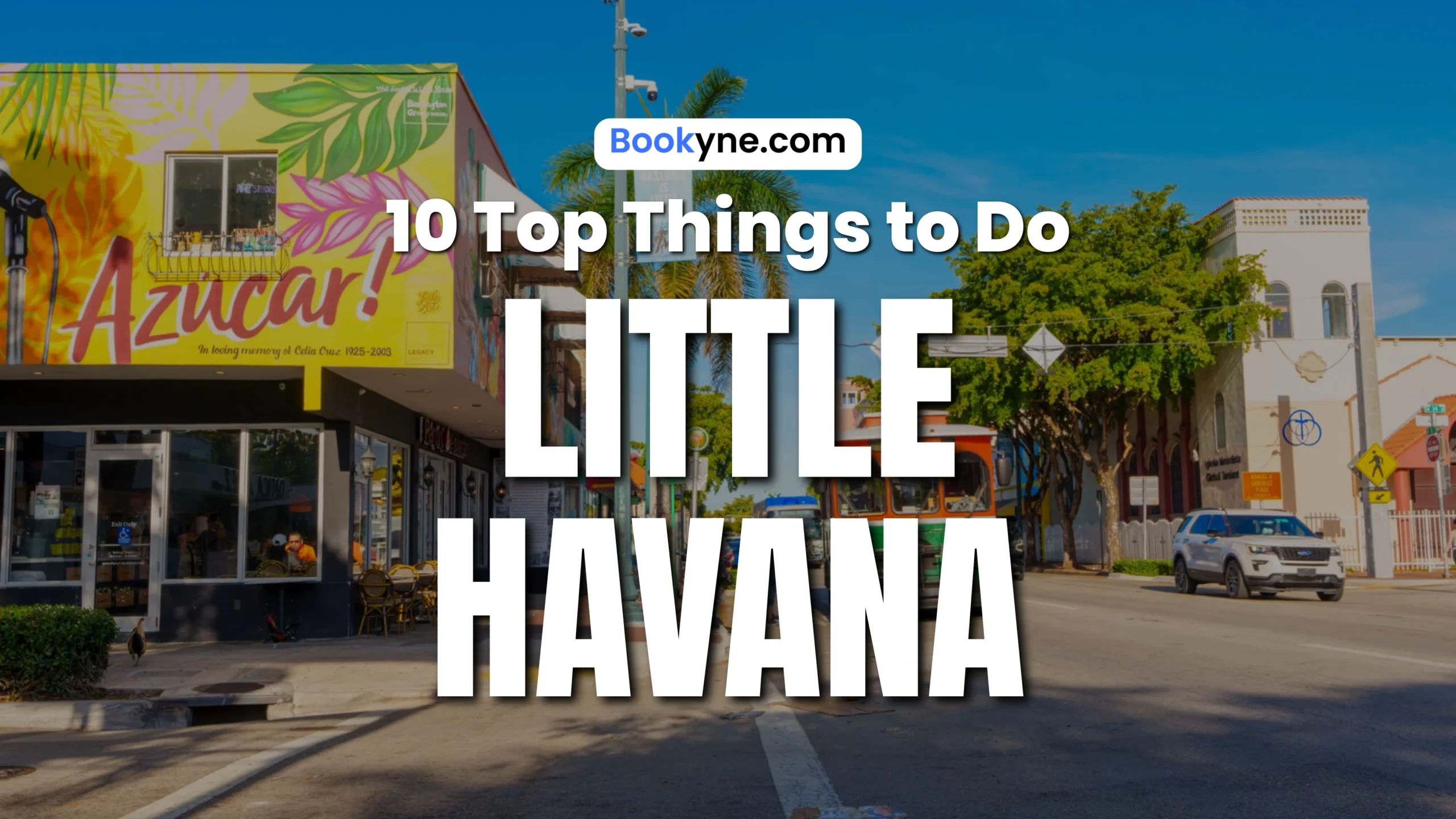 Top 10 Things to Do in Little Havana Miami