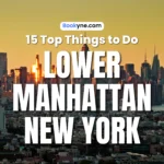 15 Best Things to Do in Lower Manhattan, New York
