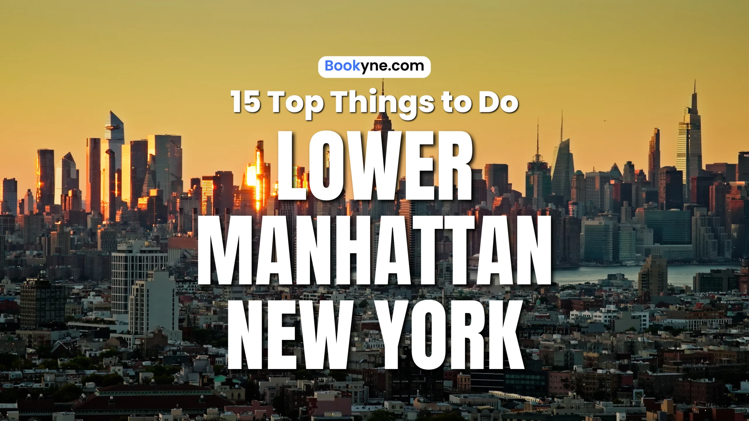 15 Best Things to Do in Lower Manhattan, New York