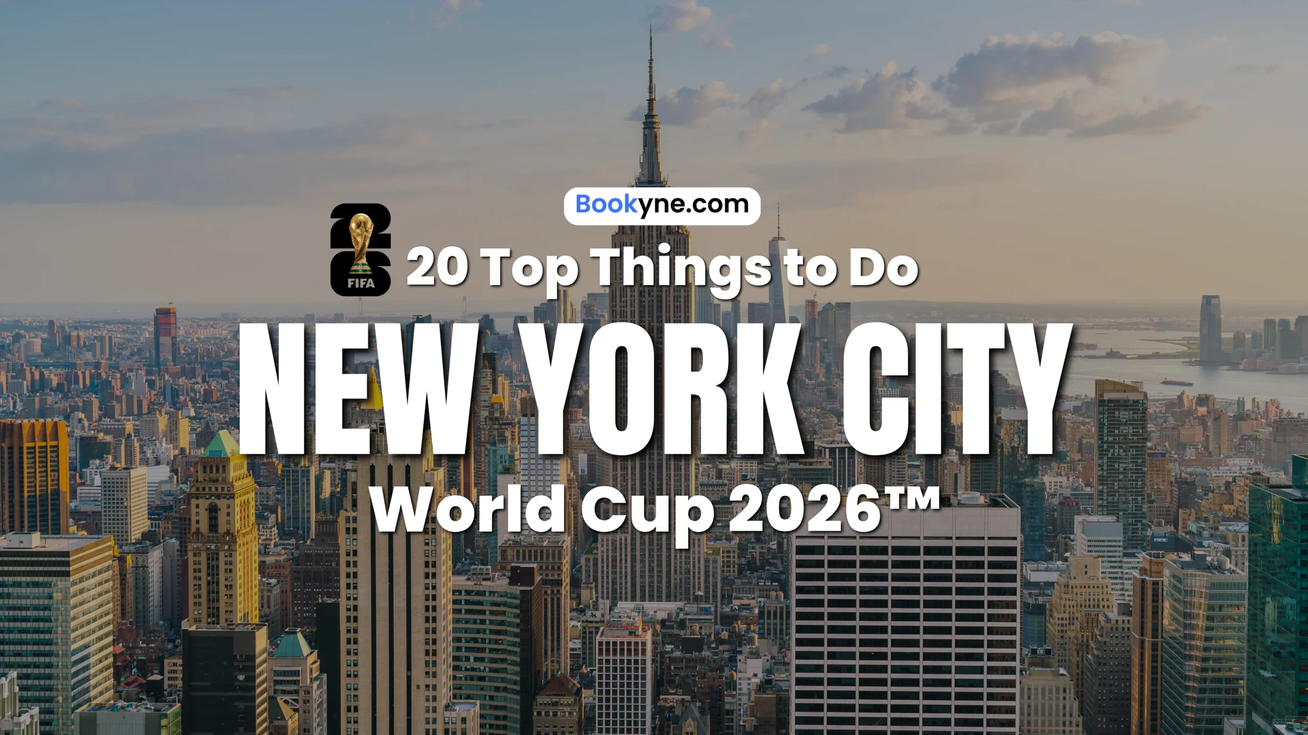 15 Best Things to Do in New York City during 2026 World Cup