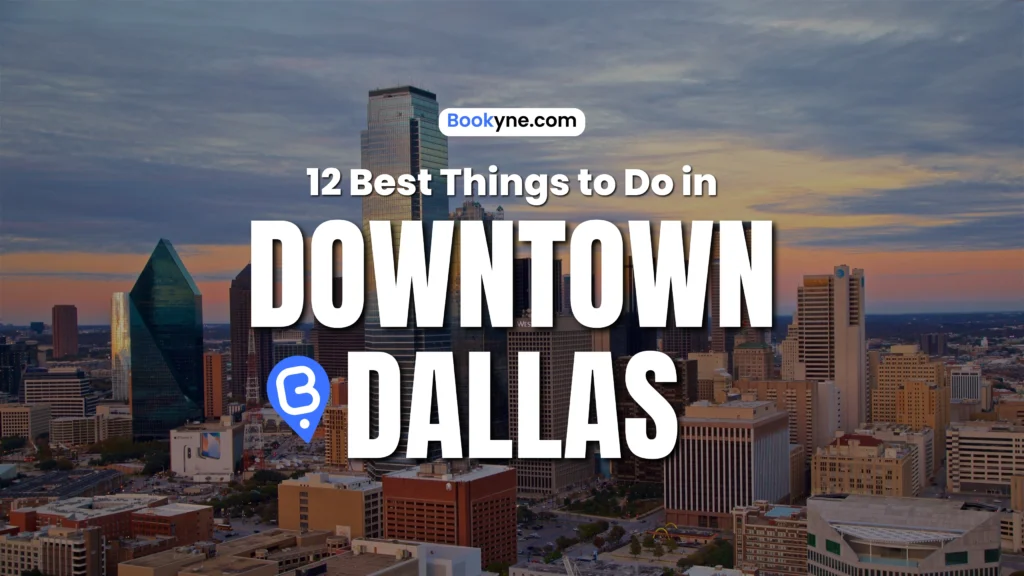 12 Best Things to Do in Downtown Dallas